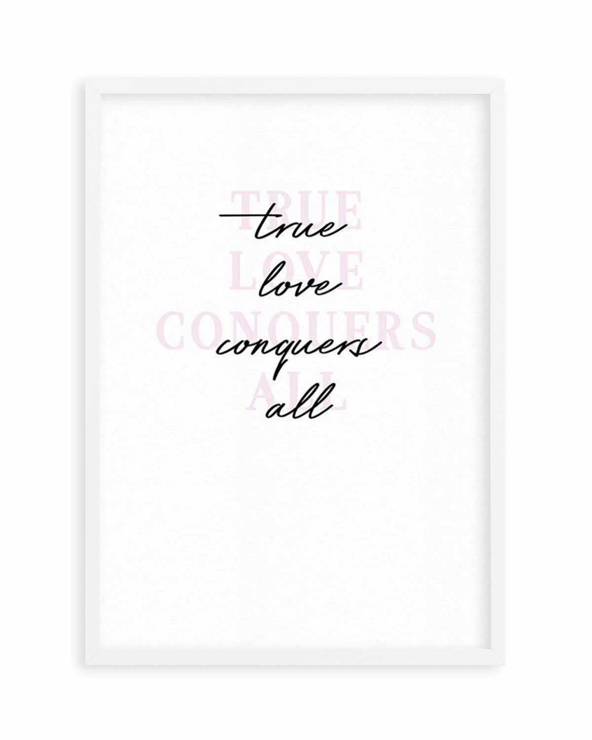 True Love Conquers All Art Print