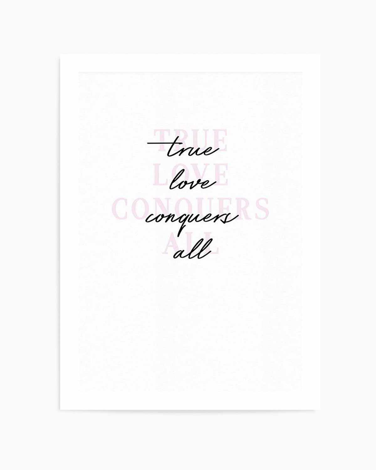 True Love Conquers All Art Print