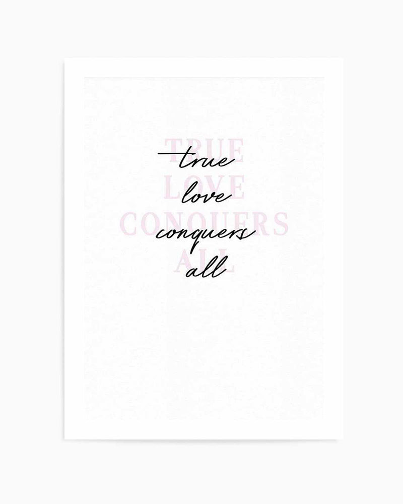 True Love Conquers All Art Print