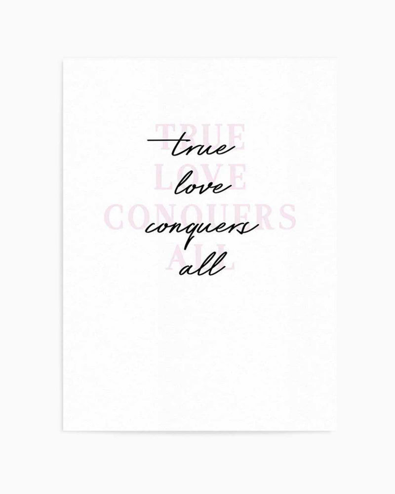 True Love Conquers All Art Print