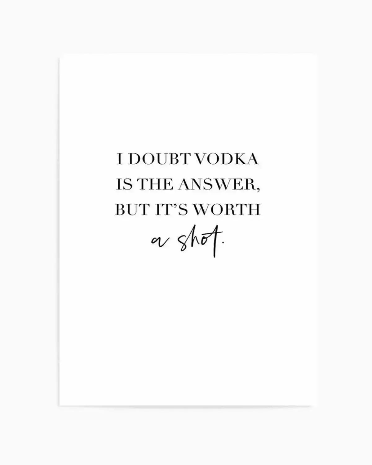 Vodka Is The Answer | Customise Me! Art Print from Olive et Oriel where you can shop wallpaper and artworks online