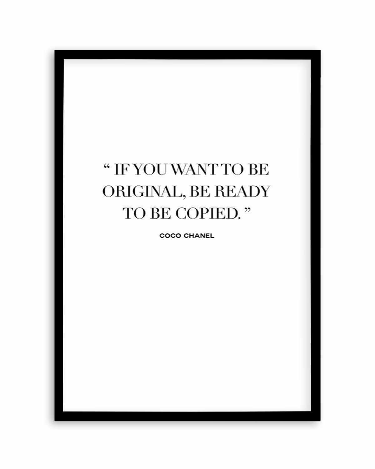 Want To Be Original | Coco Chanel Art Print