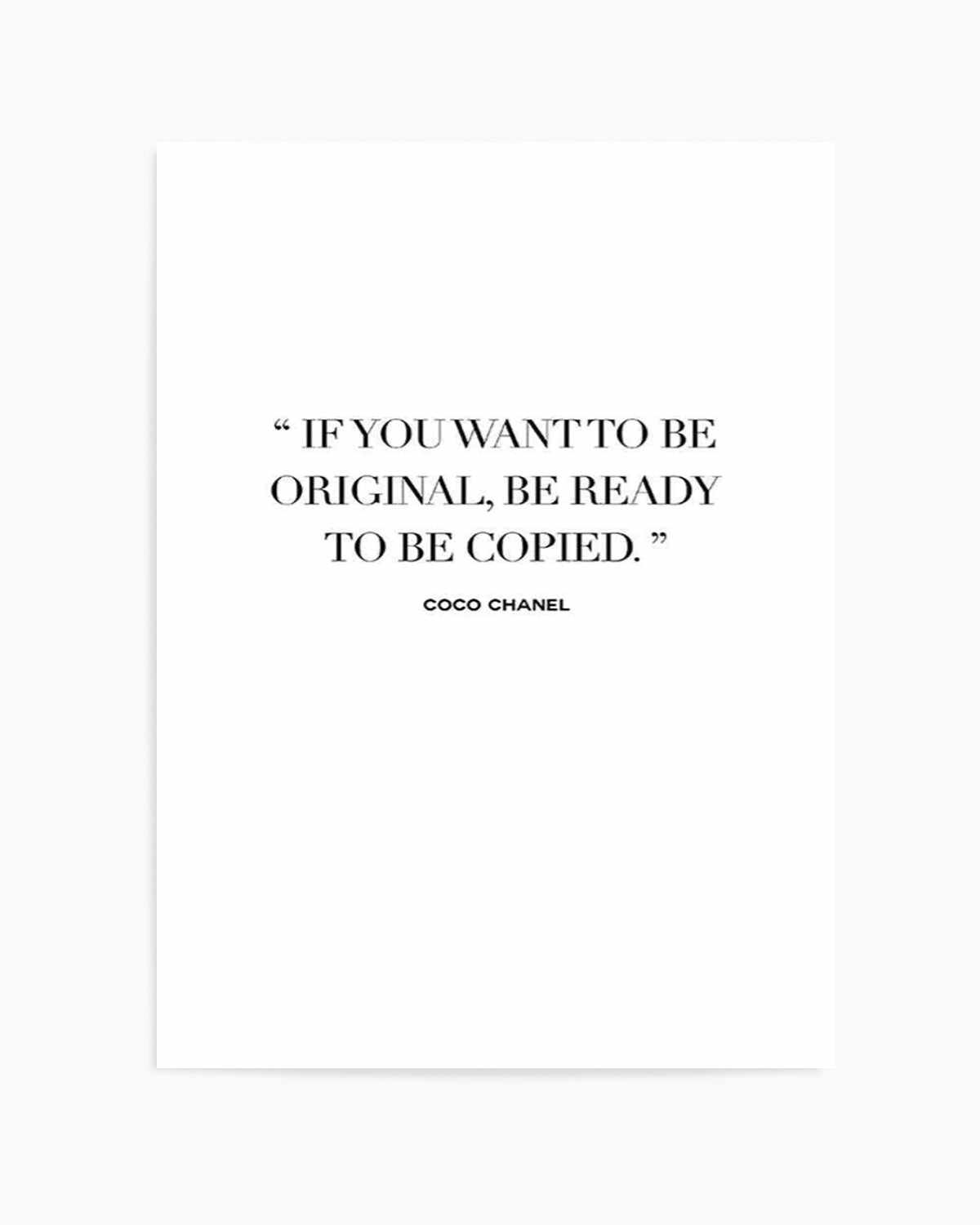 Want To Be Original | Coco Chanel Art Print