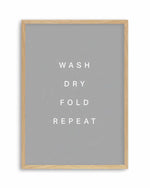 Wash, Dry, Fold, Repeat Art Print