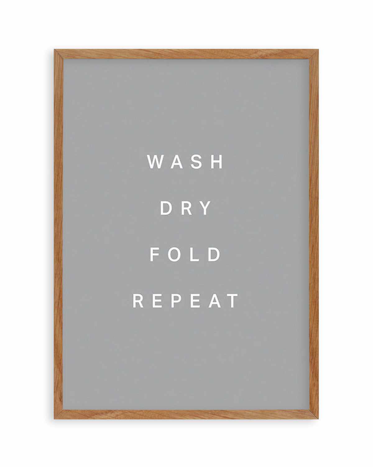 Wash, Dry, Fold, Repeat Art Print