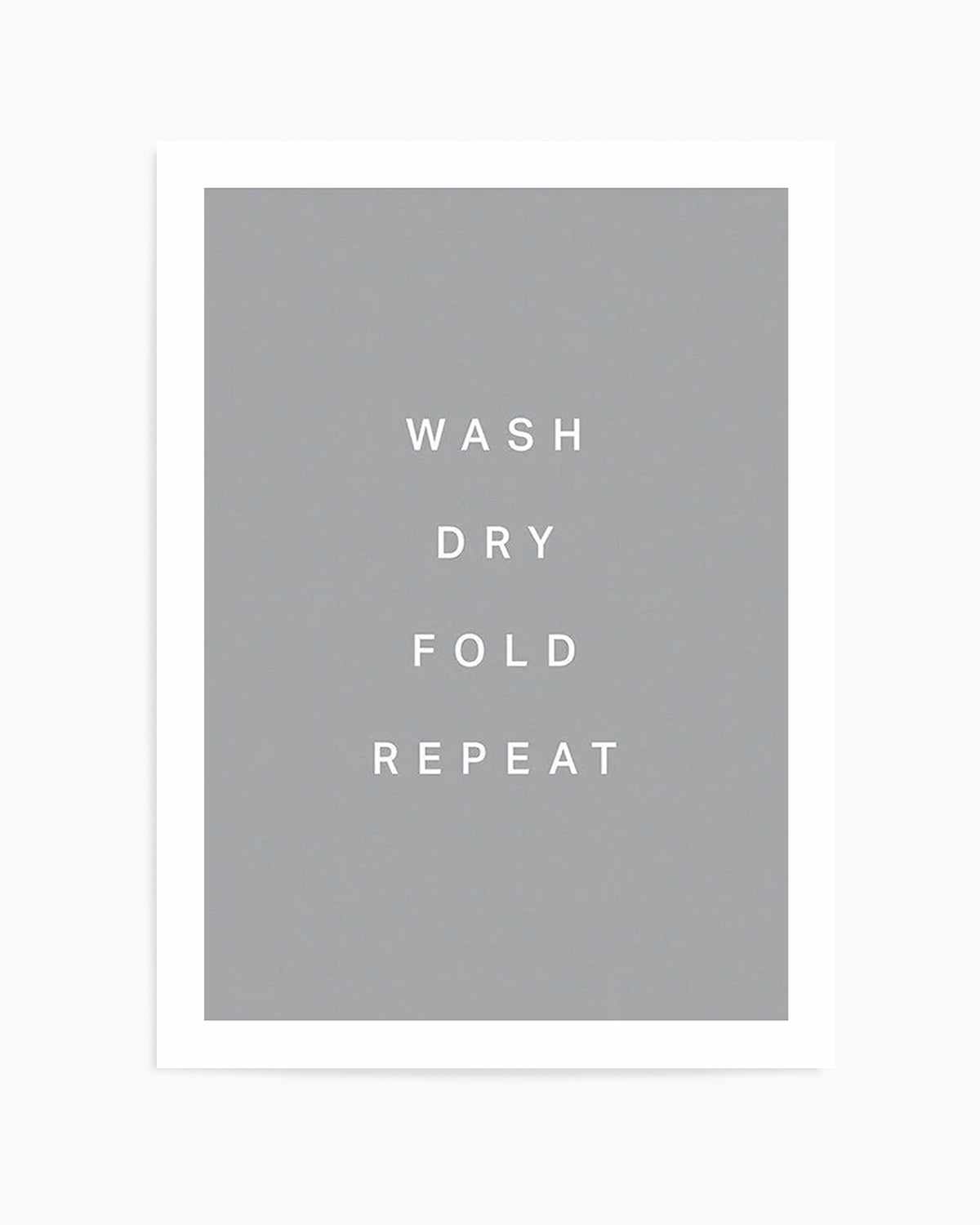 Wash, Dry, Fold, Repeat Art Print