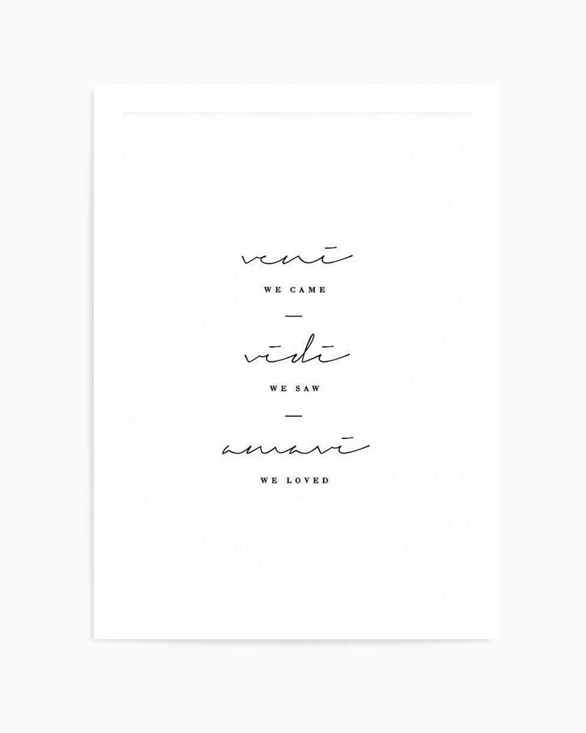 We Came. We Saw. We Loved. Art Print