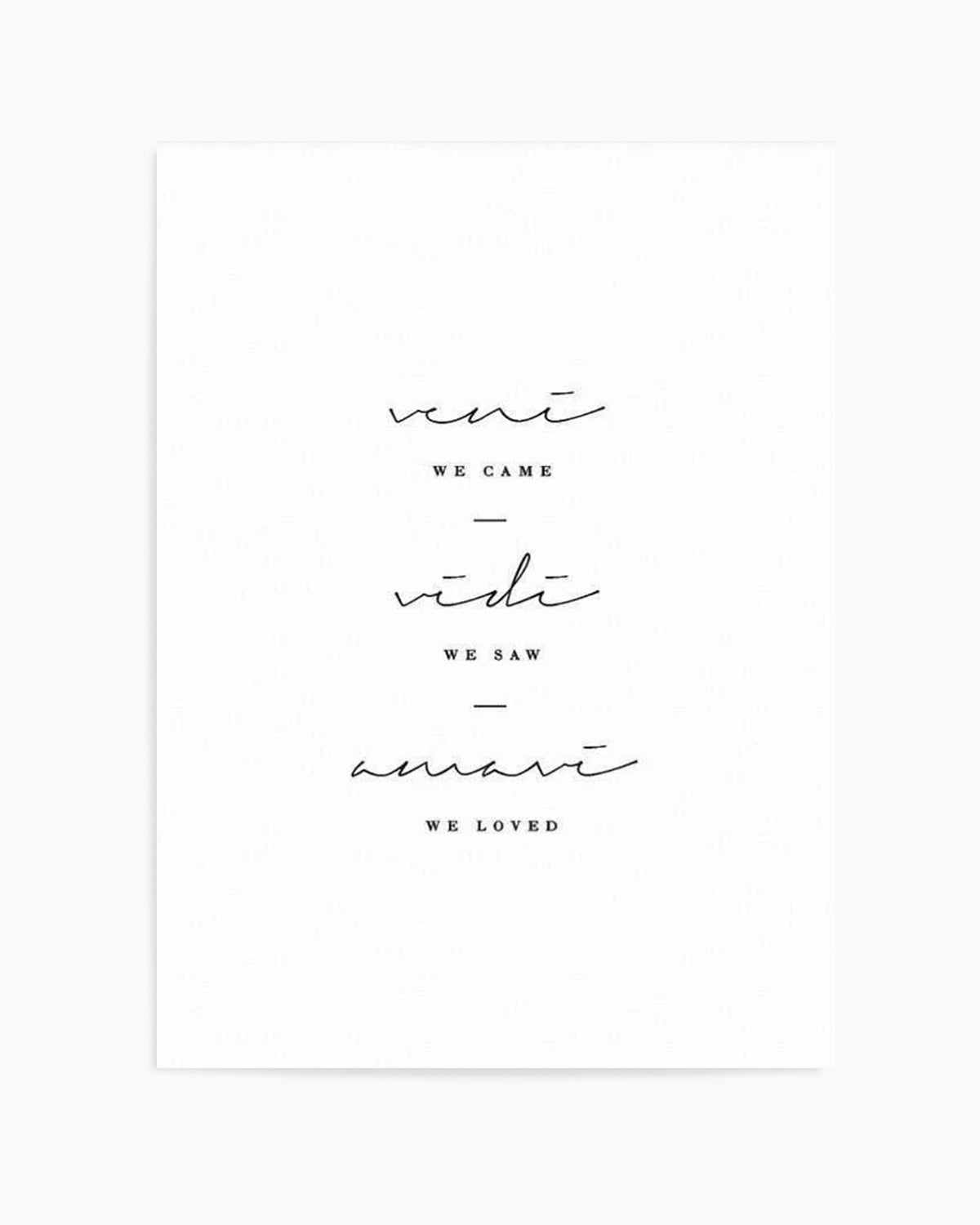 We Came. We Saw. We Loved. Art Print