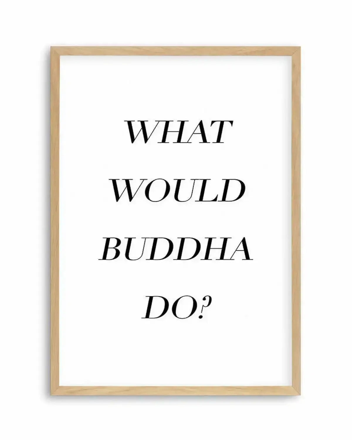What Would Buddha Do Art Print from Olive et Oriel where you can shop wallpaper and artworks online
