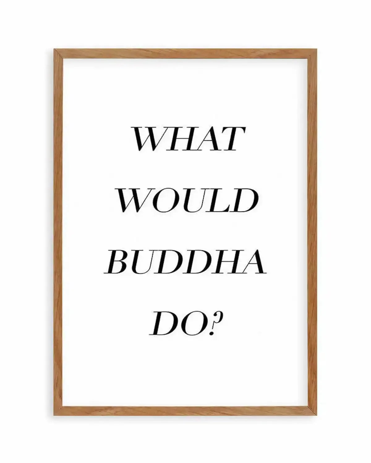 What Would Buddha Do Art Print from Olive et Oriel where you can shop wallpaper and artworks online