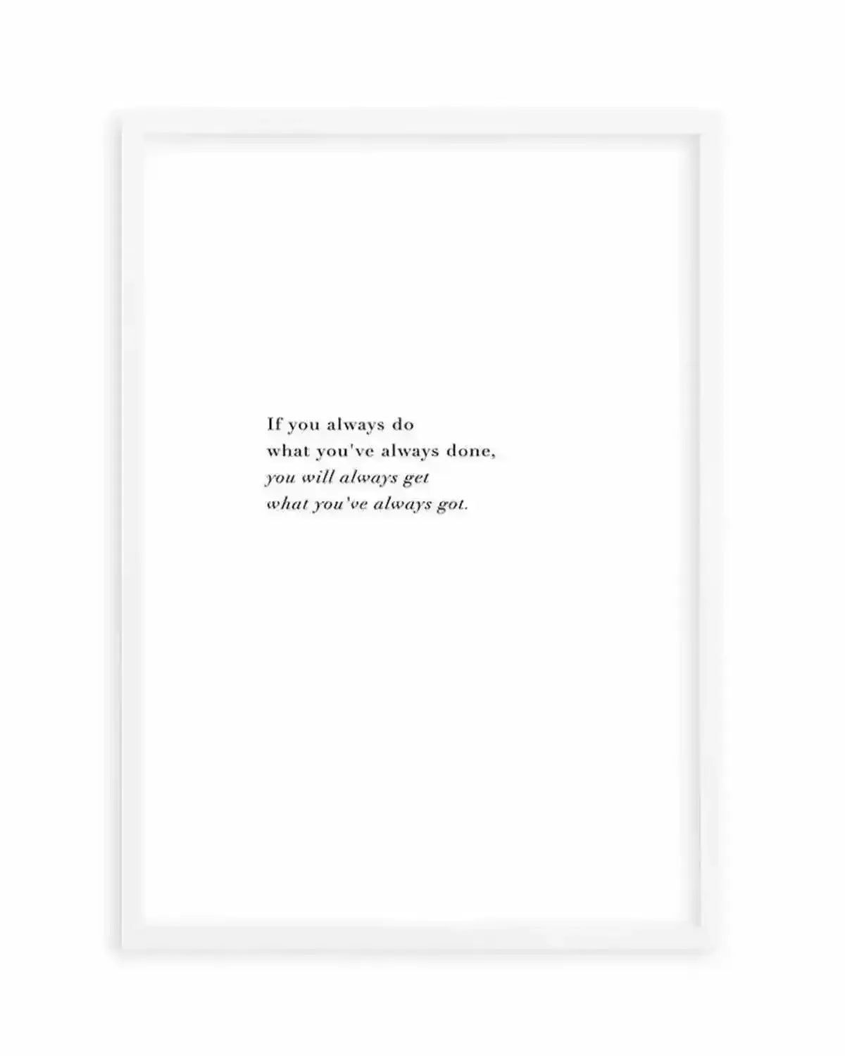 What You've Always Done Art Print from Olive et Oriel where you can shop wallpaper and artworks online