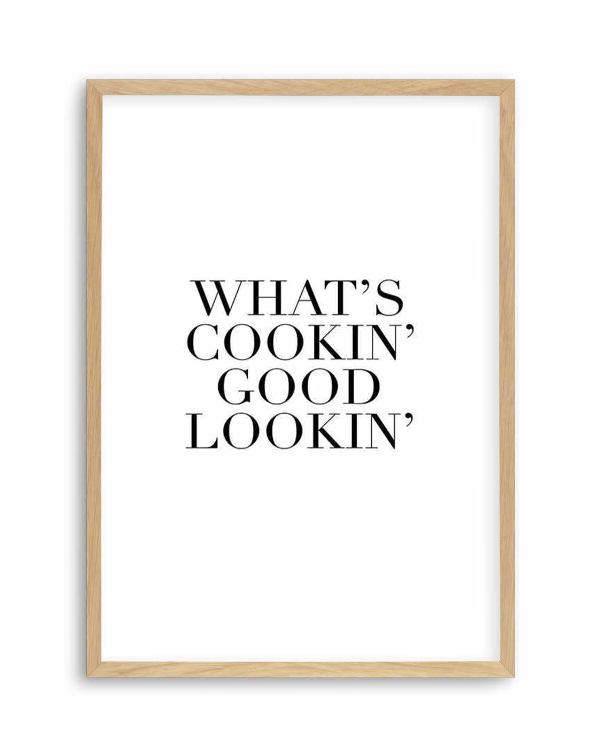 What's Cookin' Good Lookin' Art Print