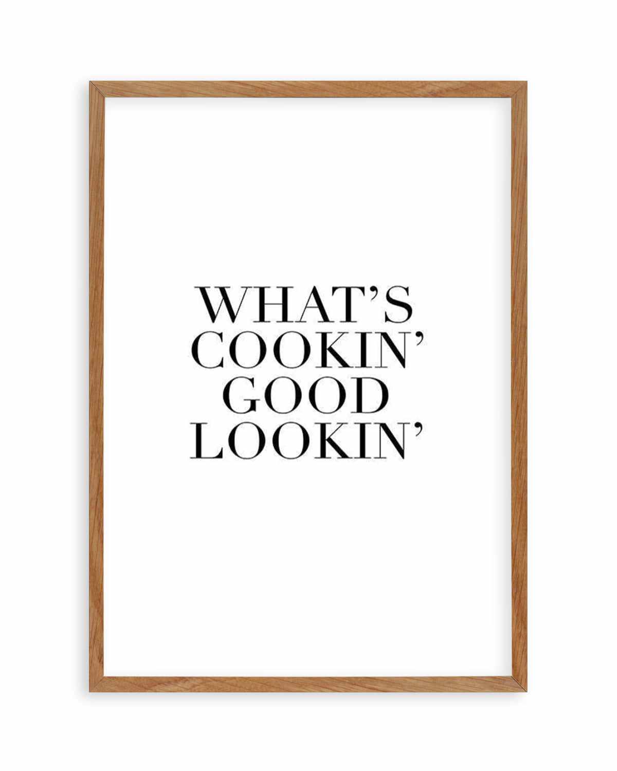 What's Cookin' Good Lookin' Art Print