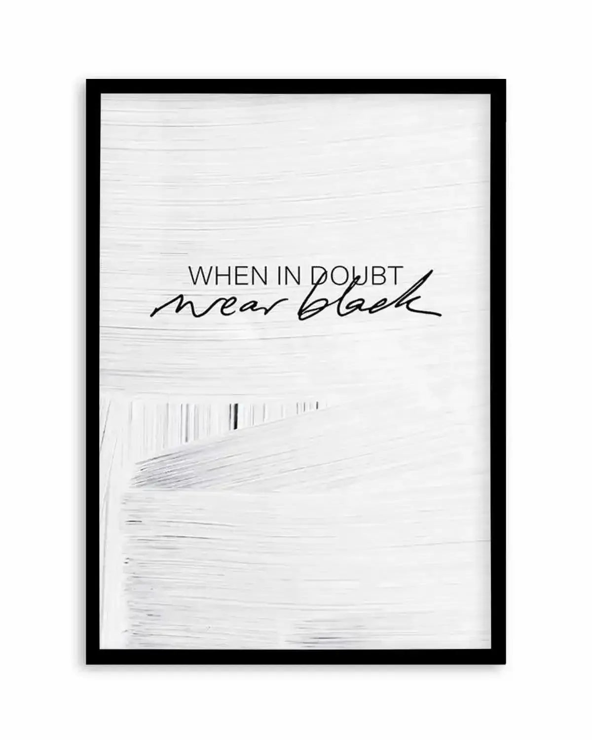 When In Doubt Wear Black Art Print from Olive et Oriel where you can shop wallpaper and artworks online