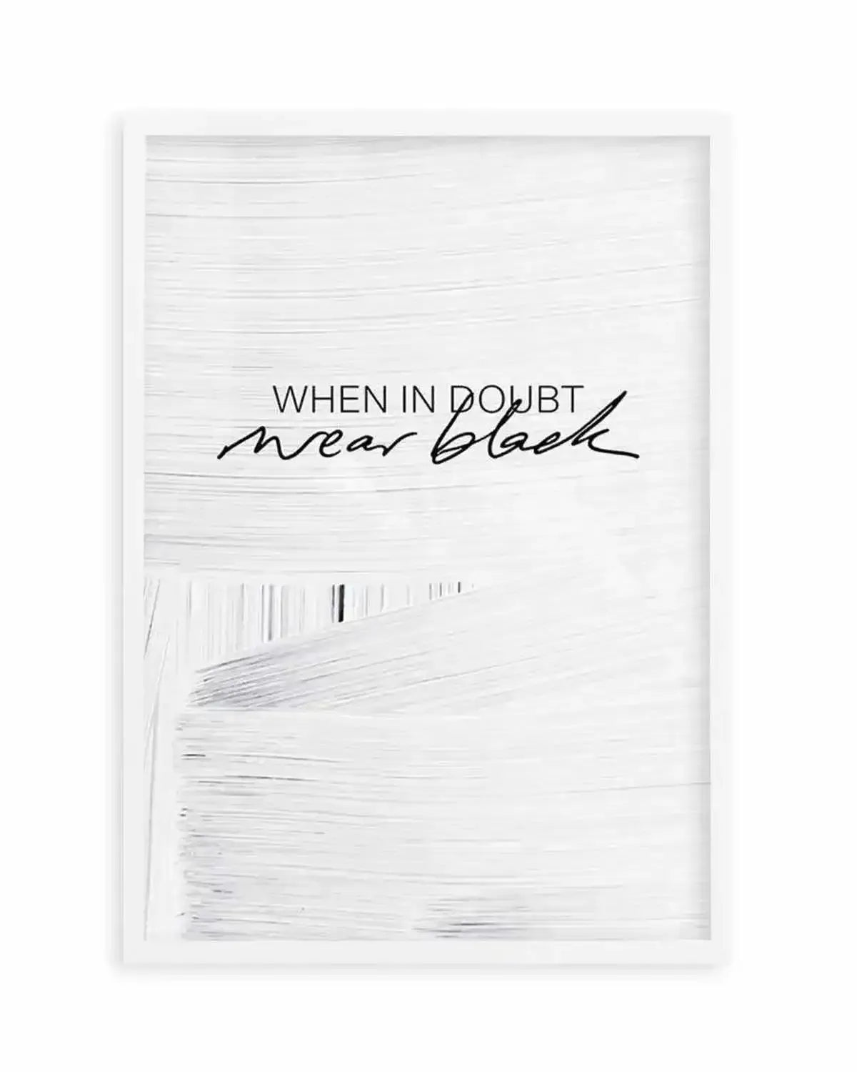 When In Doubt Wear Black Art Print from Olive et Oriel where you can shop wallpaper and artworks online