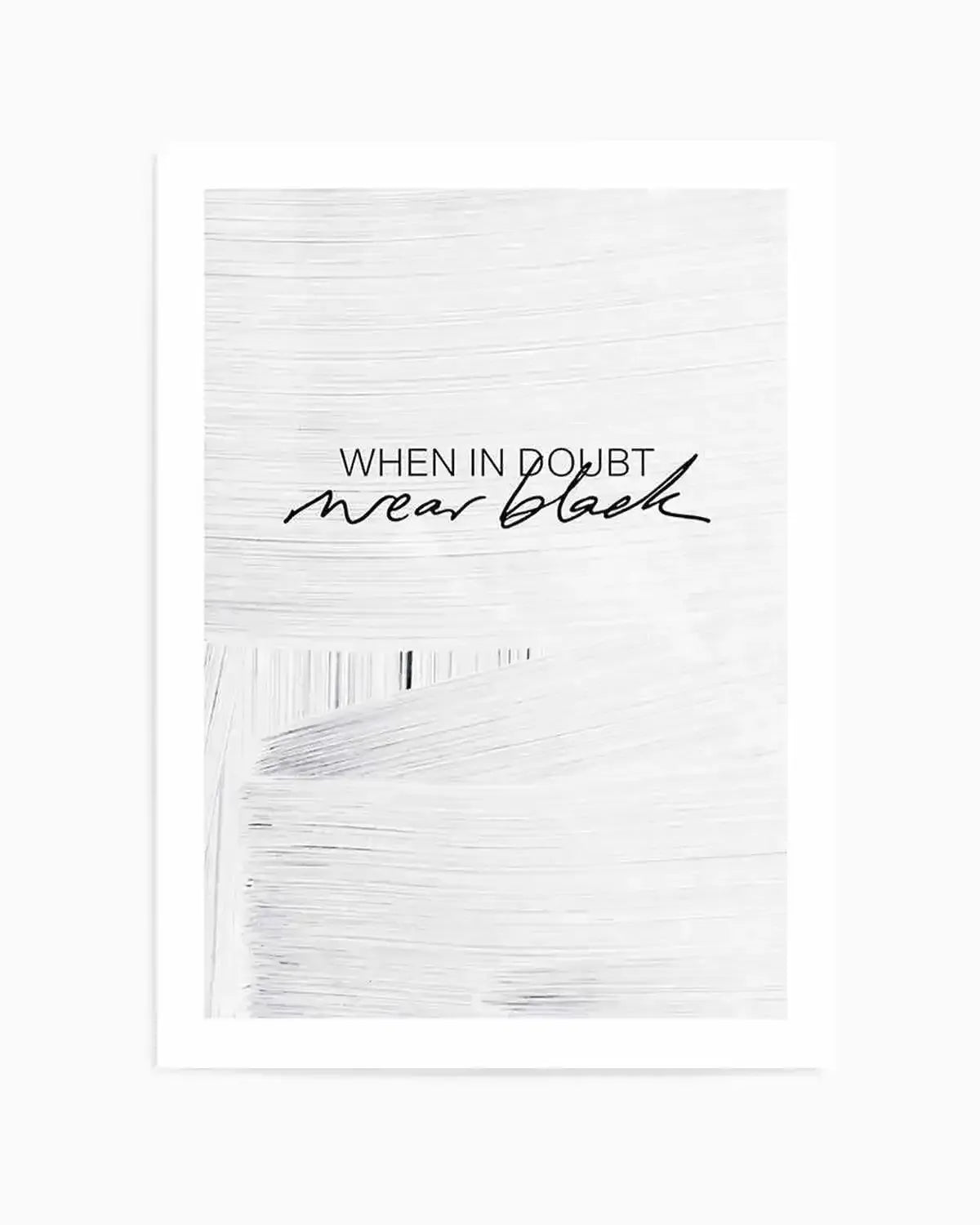 When In Doubt Wear Black Art Print from Olive et Oriel where you can shop wallpaper and artworks online