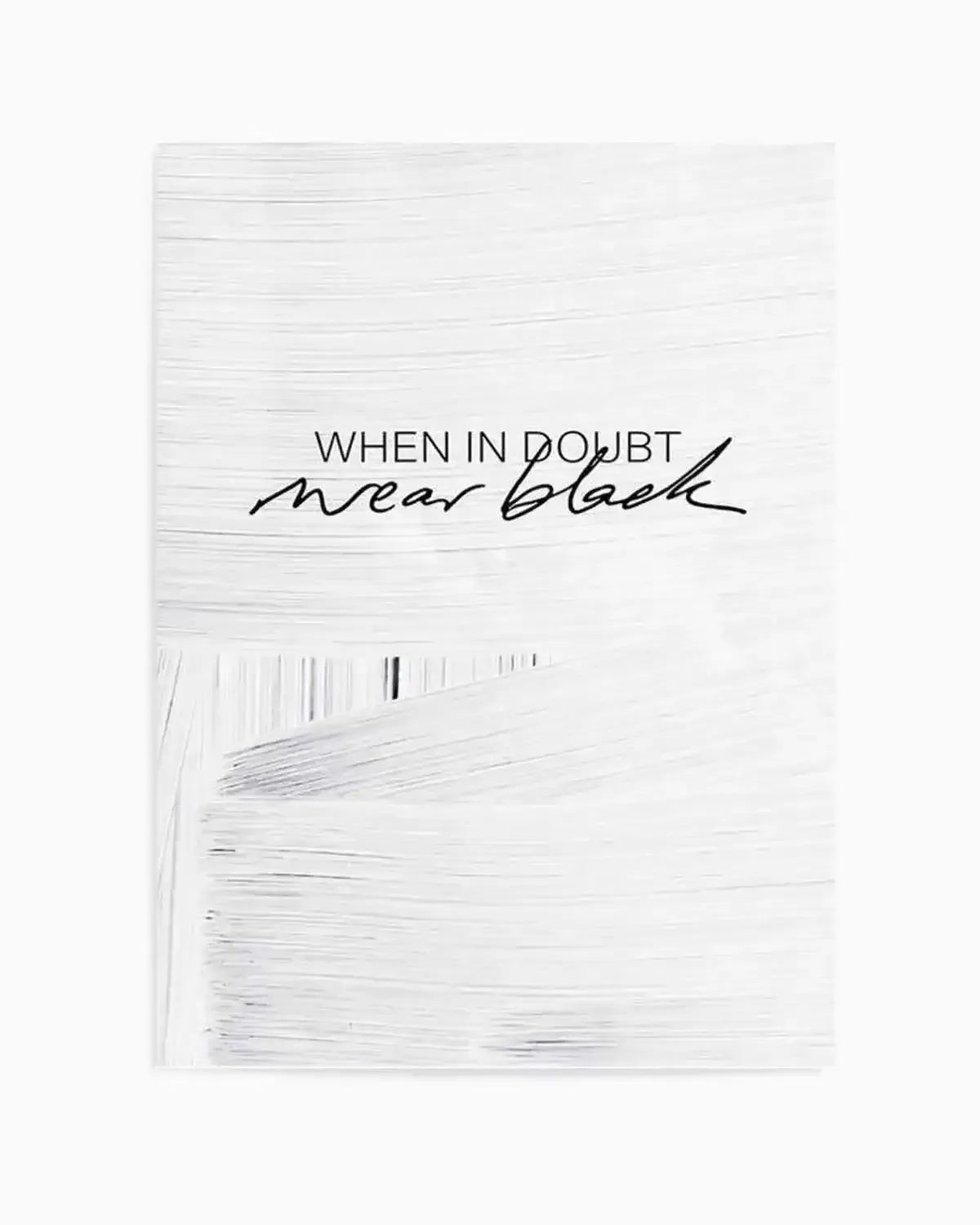 When In Doubt Wear Black Art Print from Olive et Oriel where you can shop wallpaper and artworks online