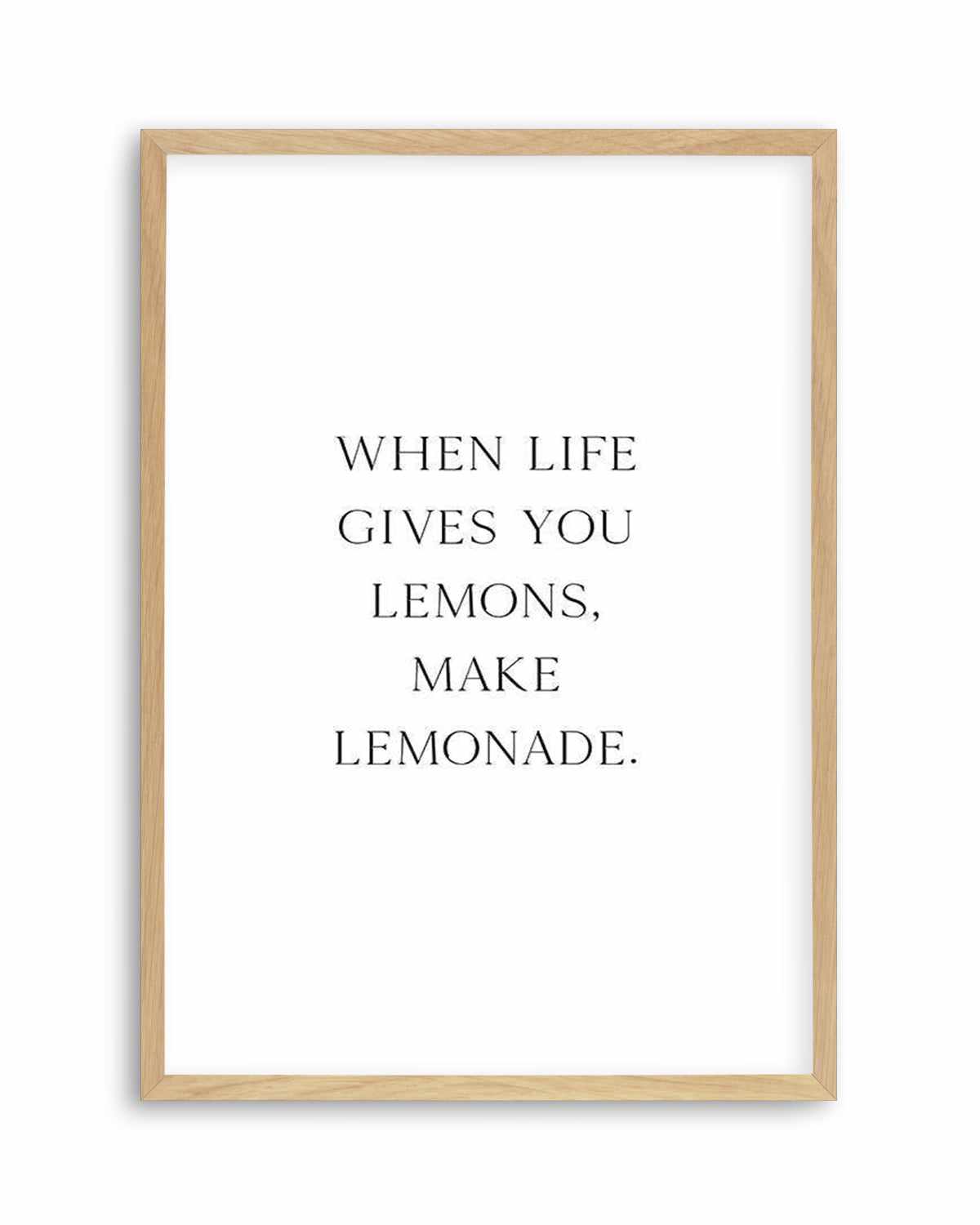 When Life Gives You Lemons Art Print