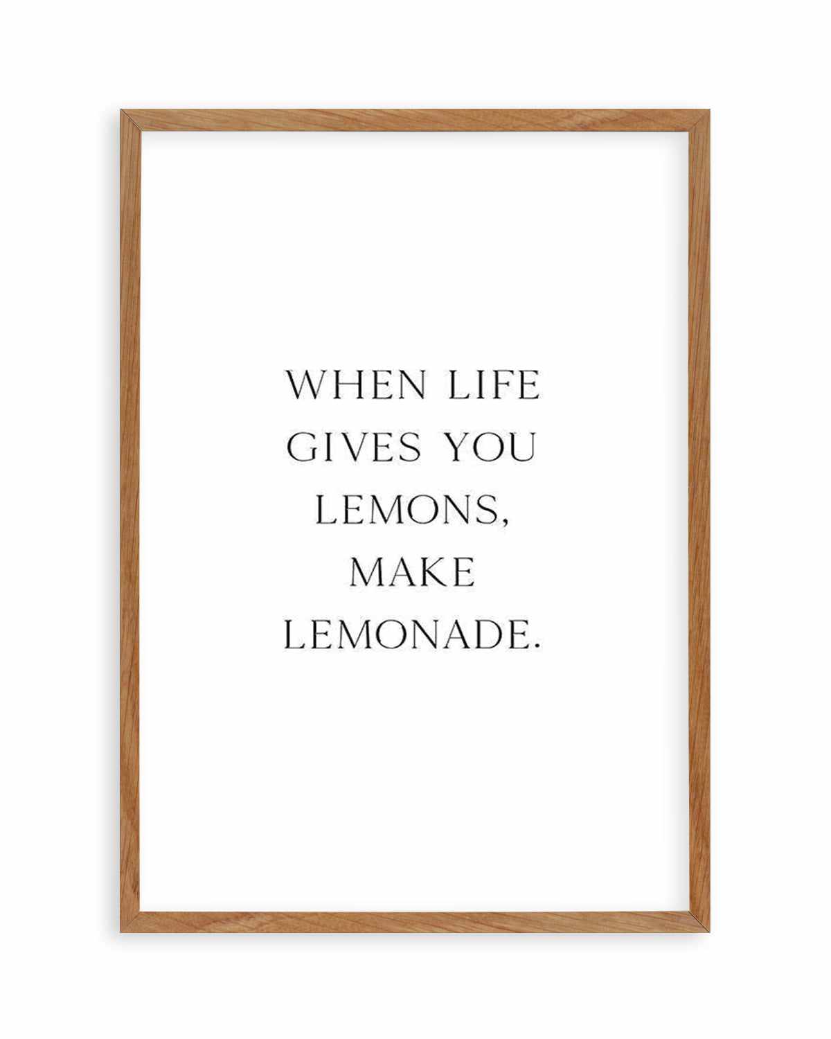 When Life Gives You Lemons Art Print