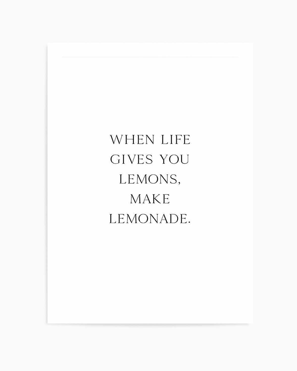 When Life Gives You Lemons Art Print