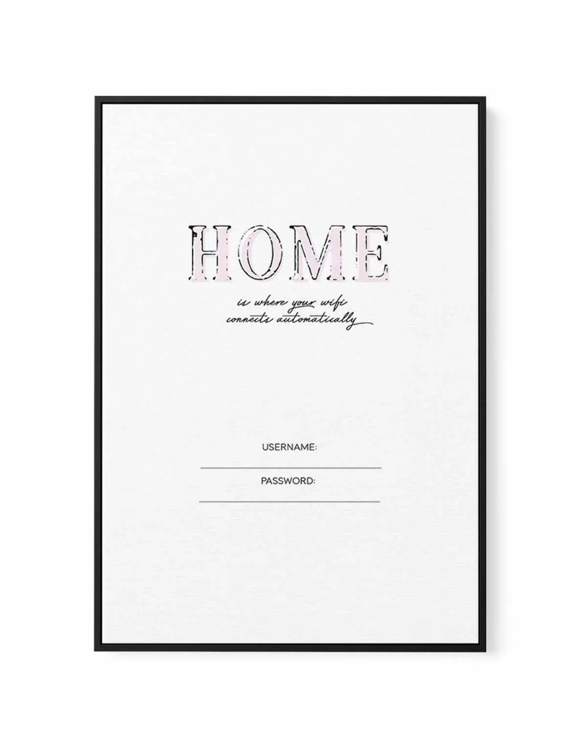 Wifi - Home Is... | Framed Canvas-CANVAS-You can shop wall art online with Olive et Oriel for everything from abstract art to fun kids wall art. Our beautiful modern art prints and canvas art are available from large canvas prints to wall art paintings and our proudly Australian artwork collection offers only the highest quality framed large wall art and canvas art Australia - You can buy fashion photography prints or Hampton print posters and paintings on canvas from Olive et Oriel and have the