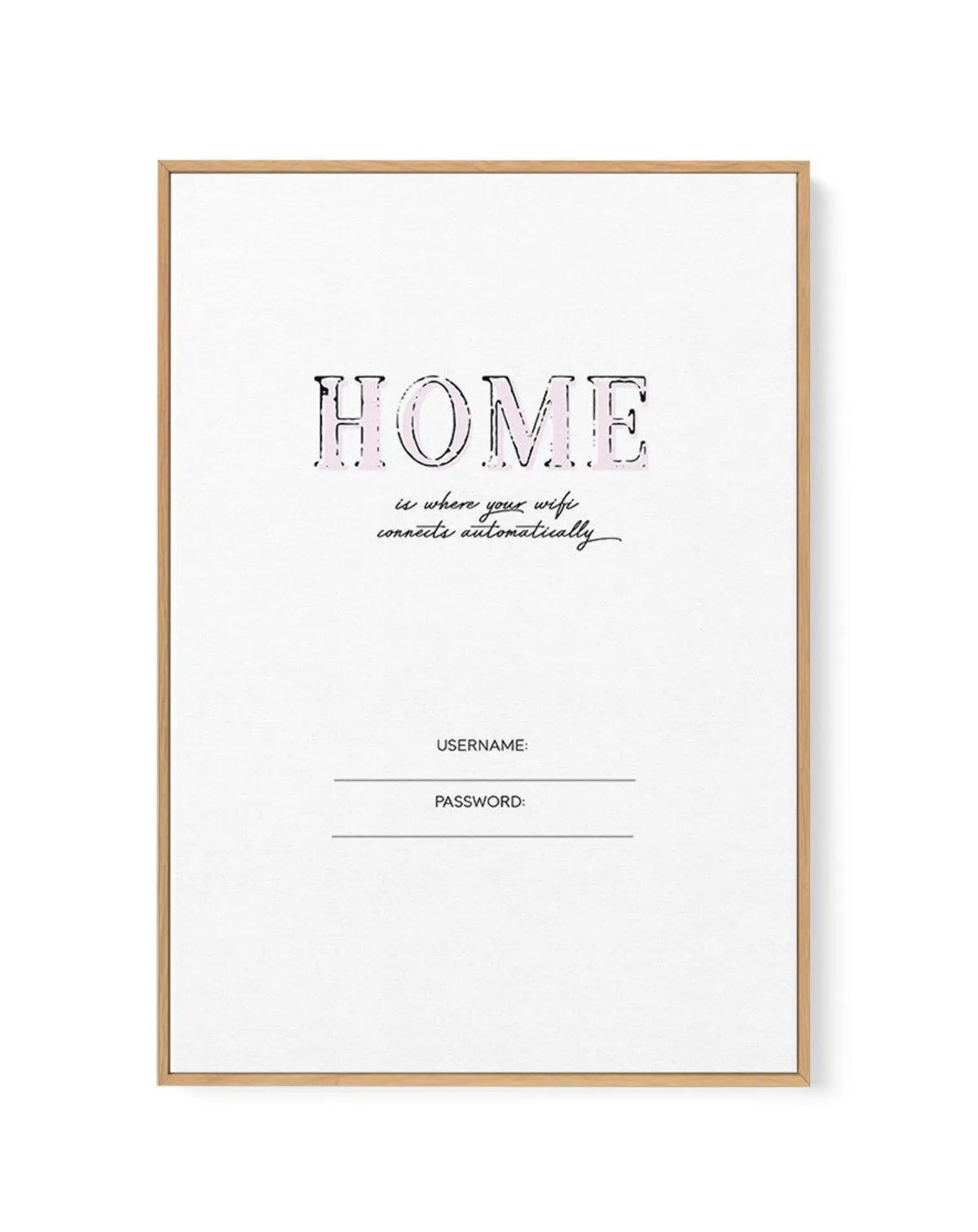 Wifi - Home Is... | Framed Canvas-CANVAS-You can shop wall art online with Olive et Oriel for everything from abstract art to fun kids wall art. Our beautiful modern art prints and canvas art are available from large canvas prints to wall art paintings and our proudly Australian artwork collection offers only the highest quality framed large wall art and canvas art Australia - You can buy fashion photography prints or Hampton print posters and paintings on canvas from Olive et Oriel and have the