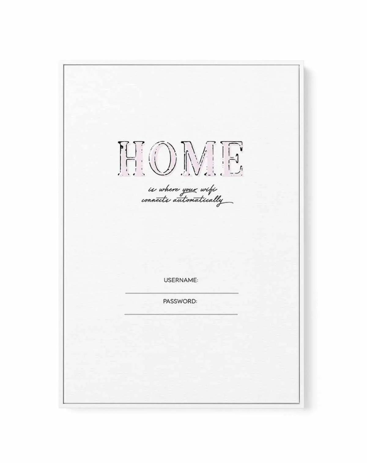 Wifi - Home Is... | Framed Canvas-CANVAS-You can shop wall art online with Olive et Oriel for everything from abstract art to fun kids wall art. Our beautiful modern art prints and canvas art are available from large canvas prints to wall art paintings and our proudly Australian artwork collection offers only the highest quality framed large wall art and canvas art Australia - You can buy fashion photography prints or Hampton print posters and paintings on canvas from Olive et Oriel and have the