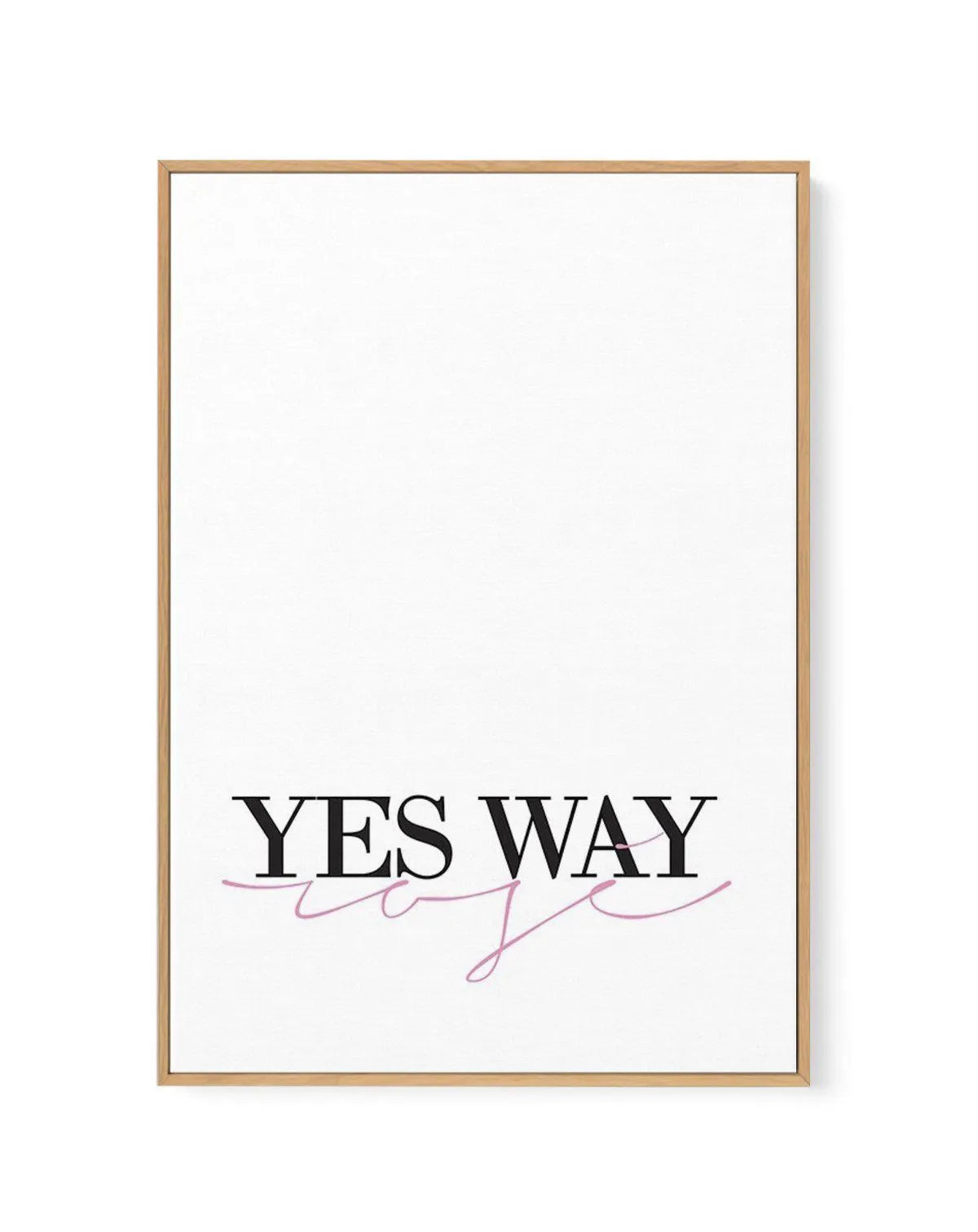 Yes Way Rose | Framed Canvas-CANVAS-You can shop wall art online with Olive et Oriel for everything from abstract art to fun kids wall art. Our beautiful modern art prints and canvas art are available from large canvas prints to wall art paintings and our proudly Australian artwork collection offers only the highest quality framed large wall art and canvas art Australia - You can buy fashion photography prints or Hampton print posters and paintings on canvas from Olive et Oriel and have them del