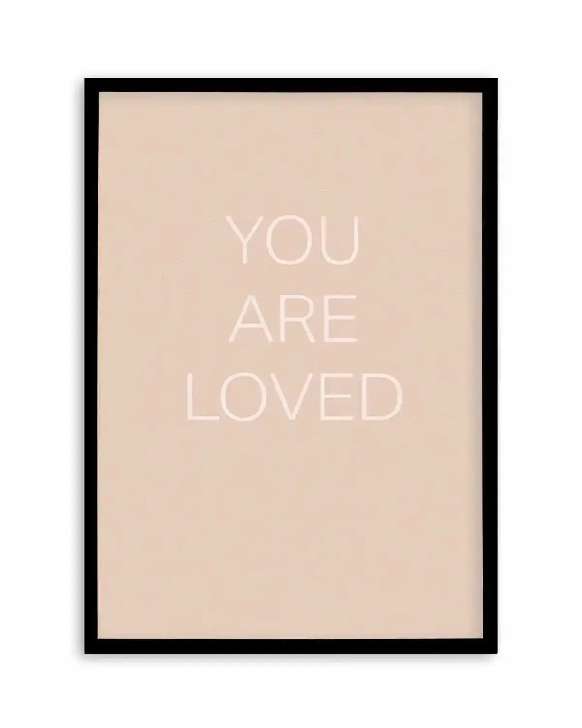 You Are Loved Art Print from Olive et Oriel where you can shop wallpaper and artworks online