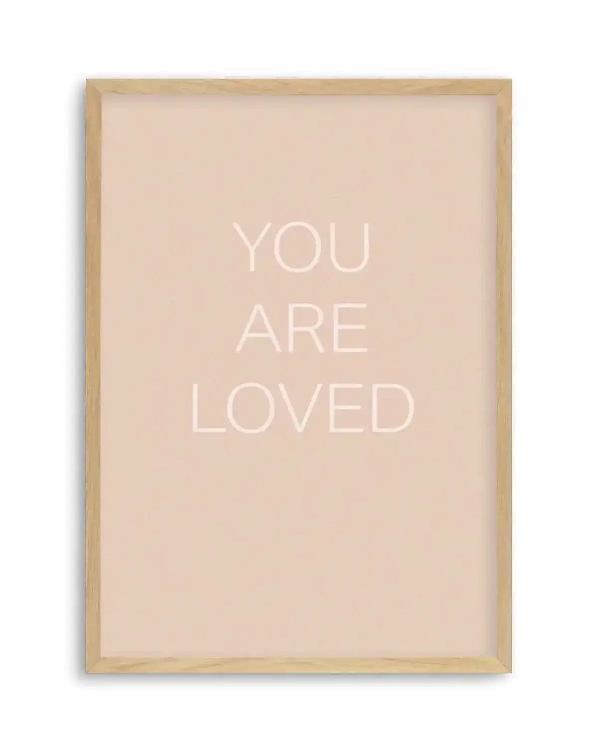 You Are Loved Art Print from Olive et Oriel where you can shop wallpaper and artworks online