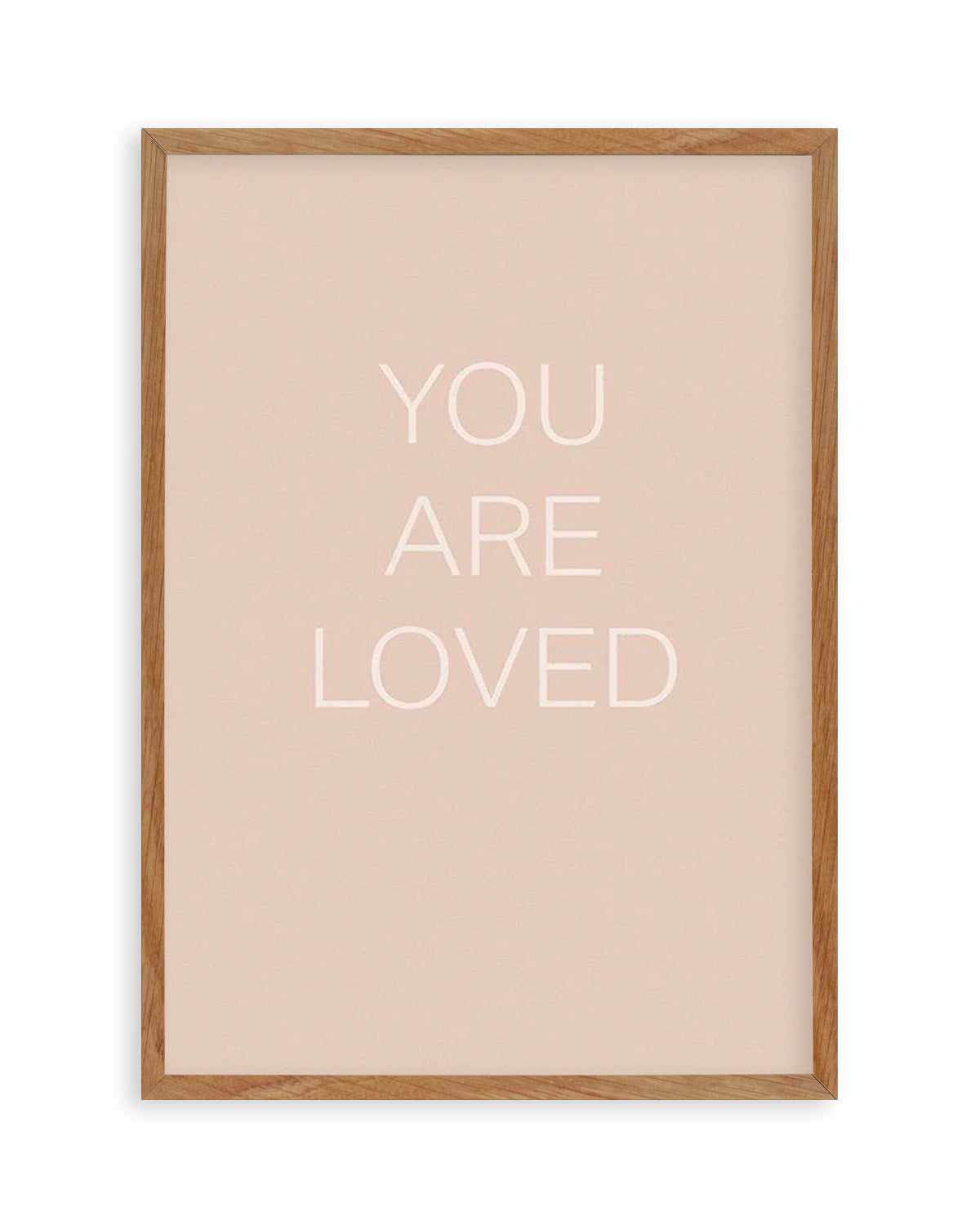 You Are Loved Art Print