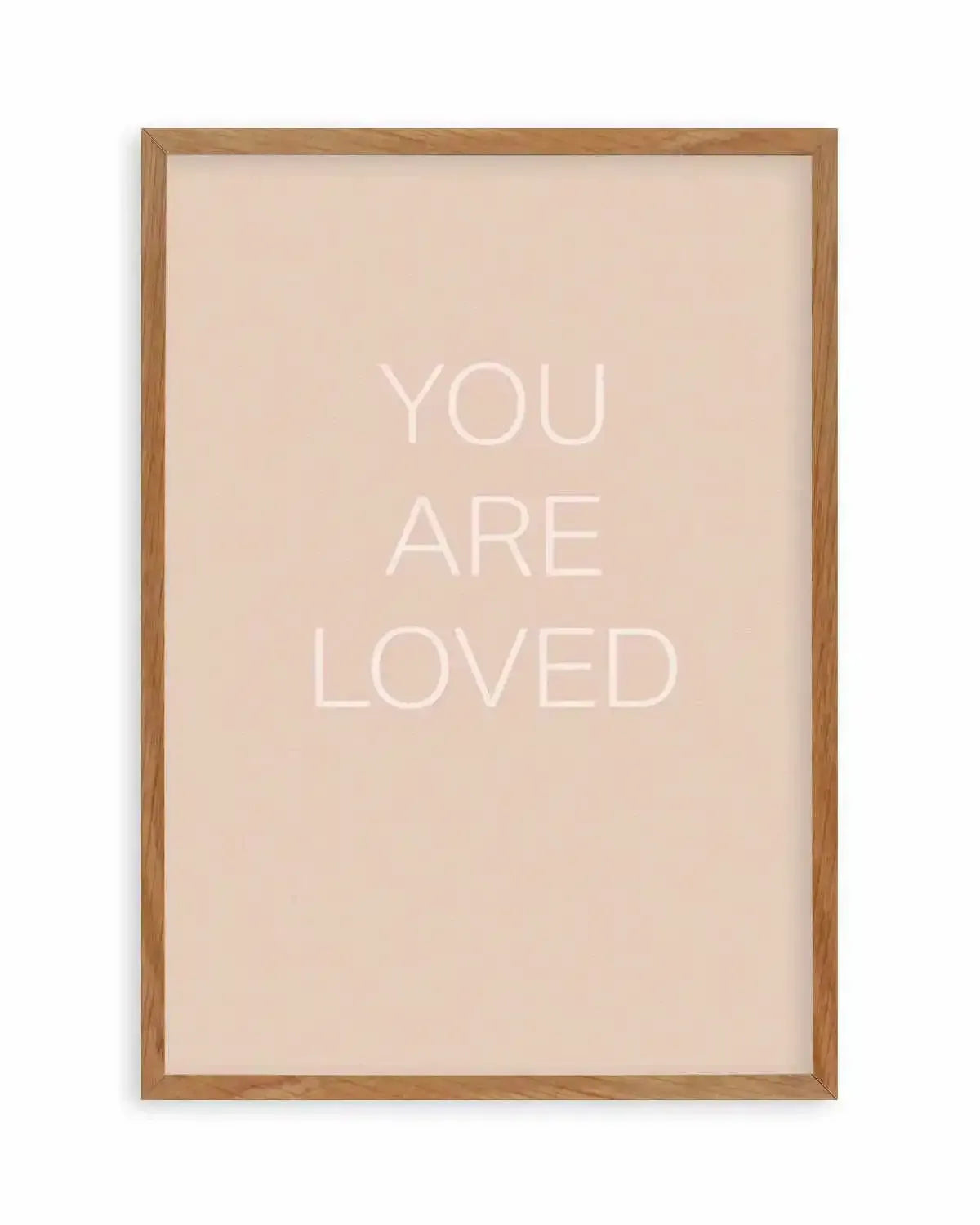 You Are Loved Art Print from Olive et Oriel where you can shop wallpaper and artworks online