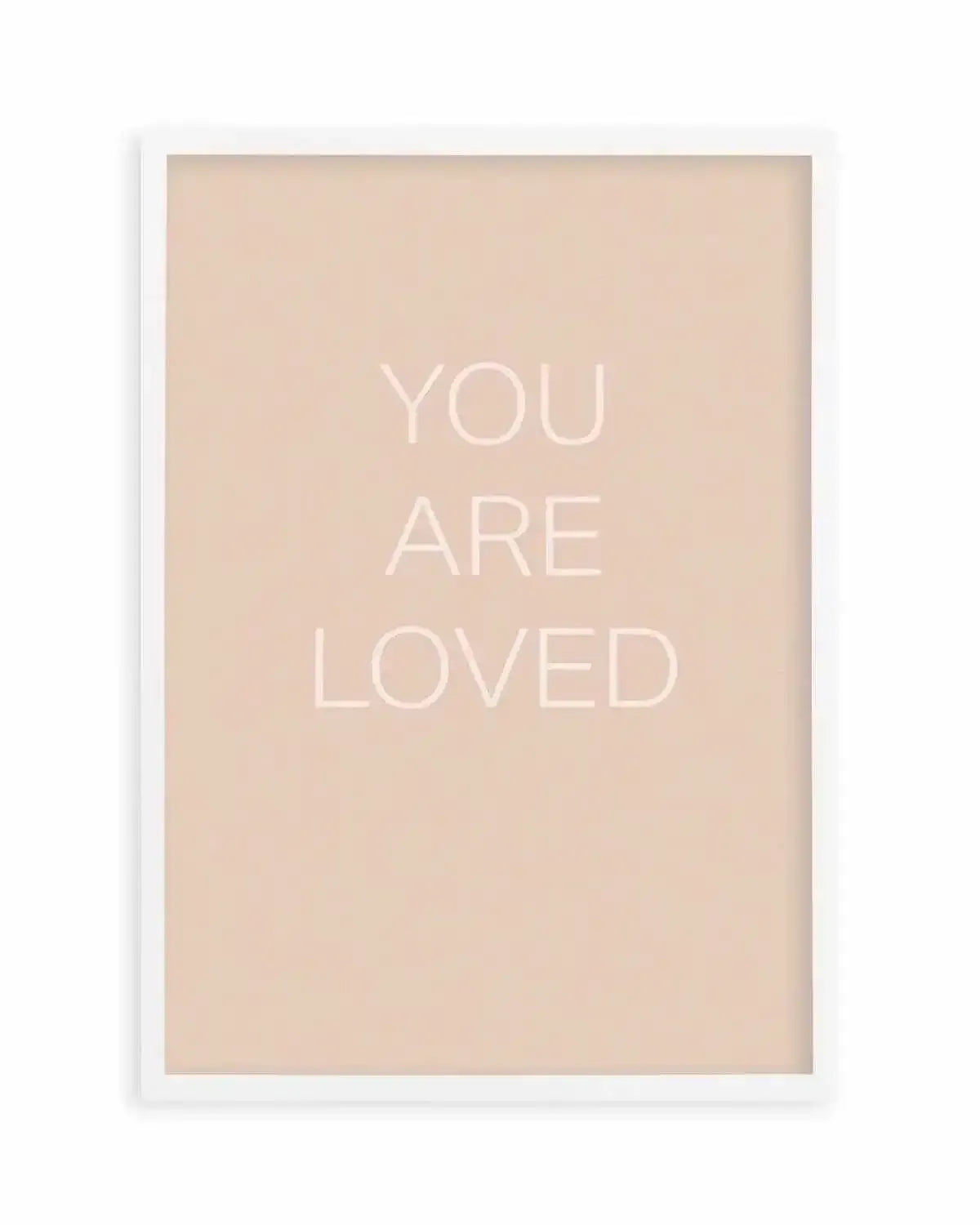 You Are Loved Art Print from Olive et Oriel where you can shop wallpaper and artworks online