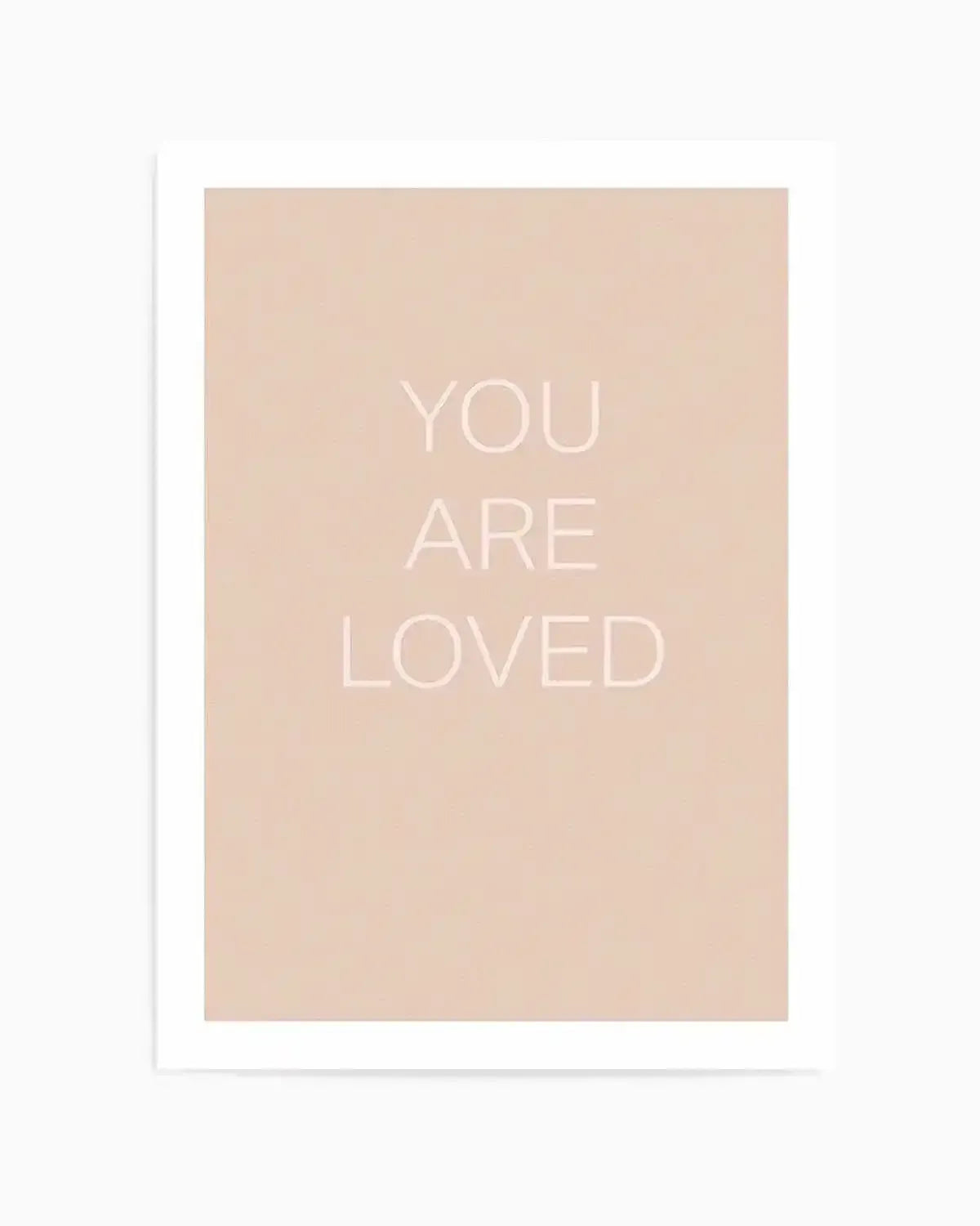 You Are Loved Art Print from Olive et Oriel where you can shop wallpaper and artworks online