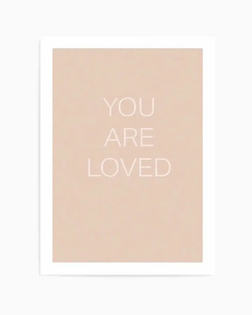 You Are Loved Art Print art print, framed
