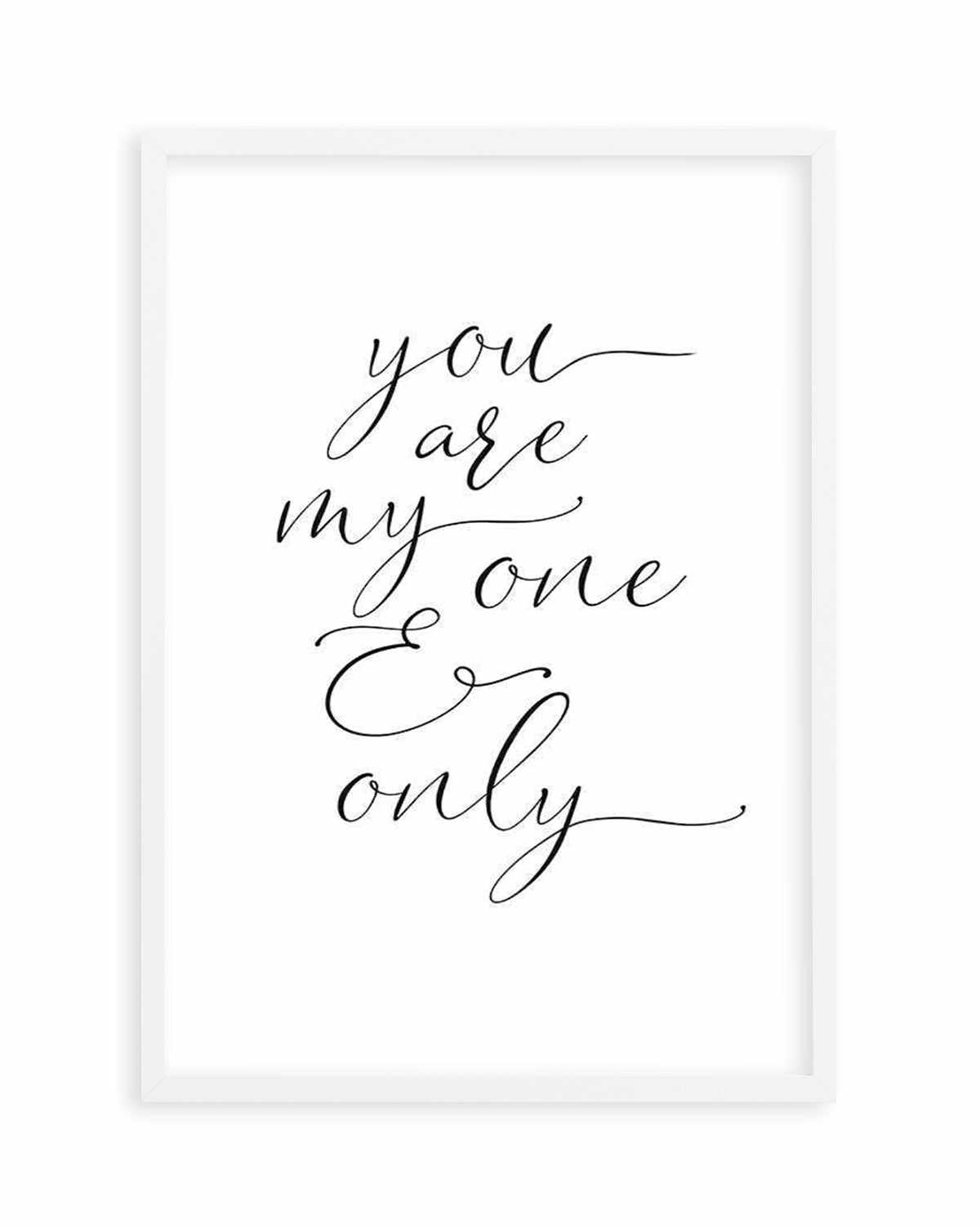 You Are My One & Only Art Print