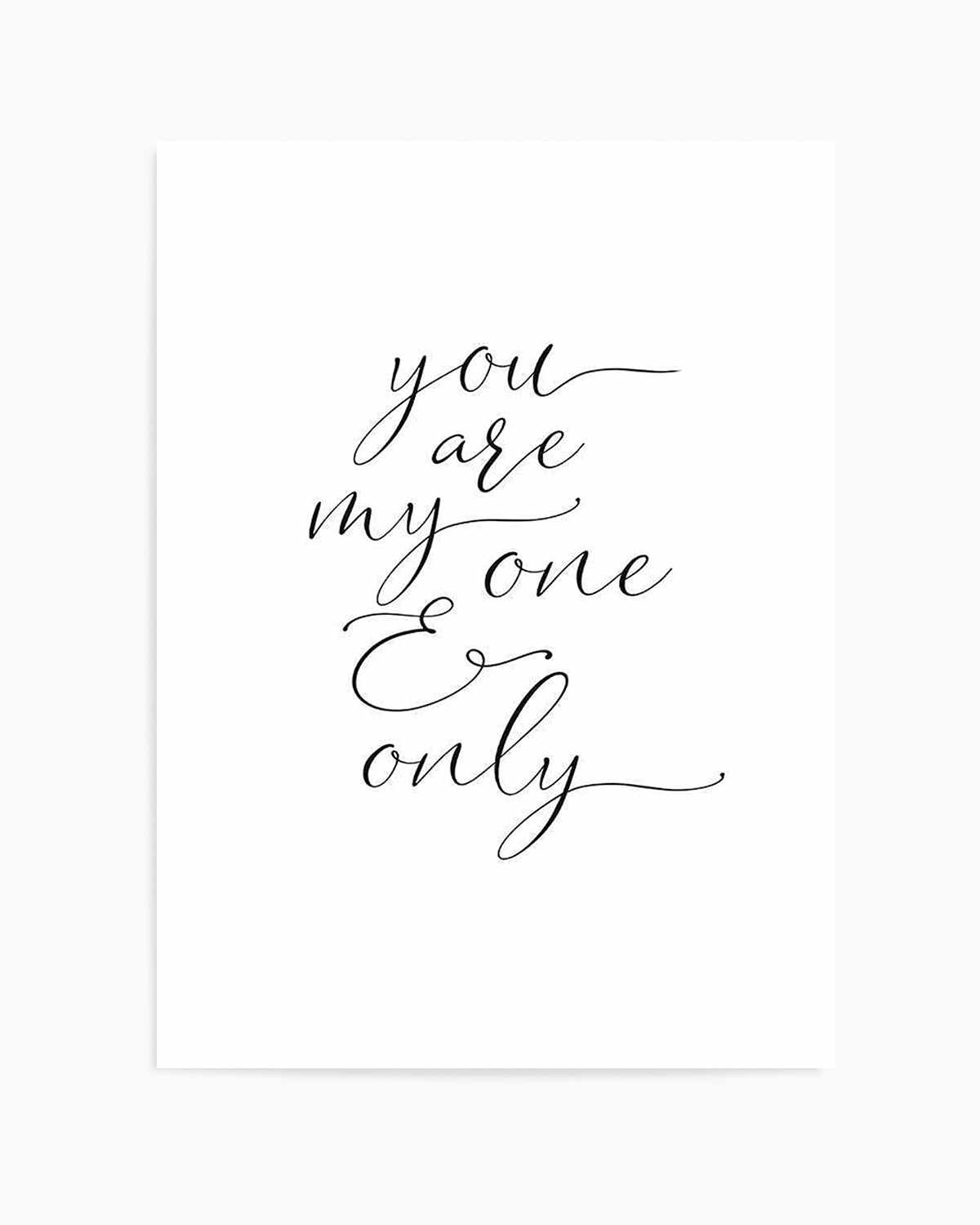 You Are My One & Only Art Print