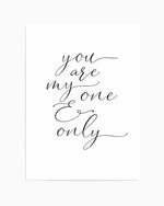 You Are My One & Only Art Print
