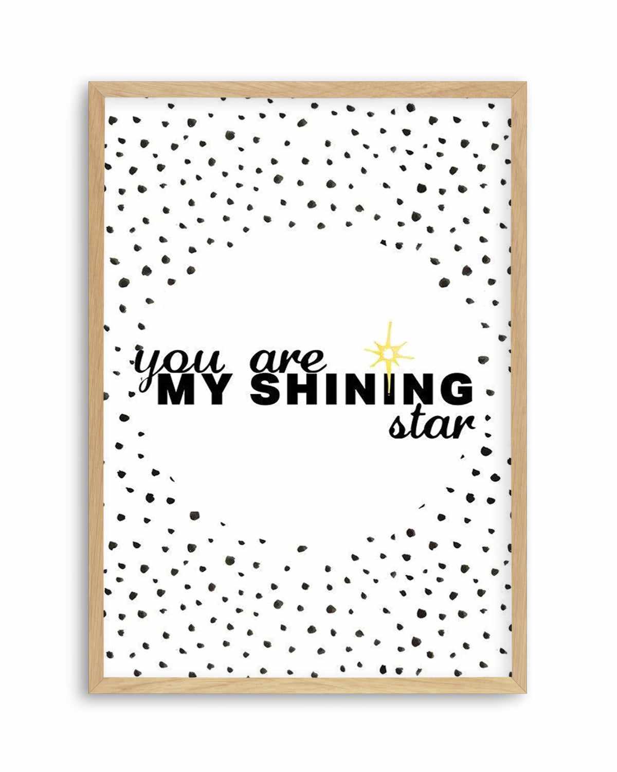 You Are My Shining Star Art Print