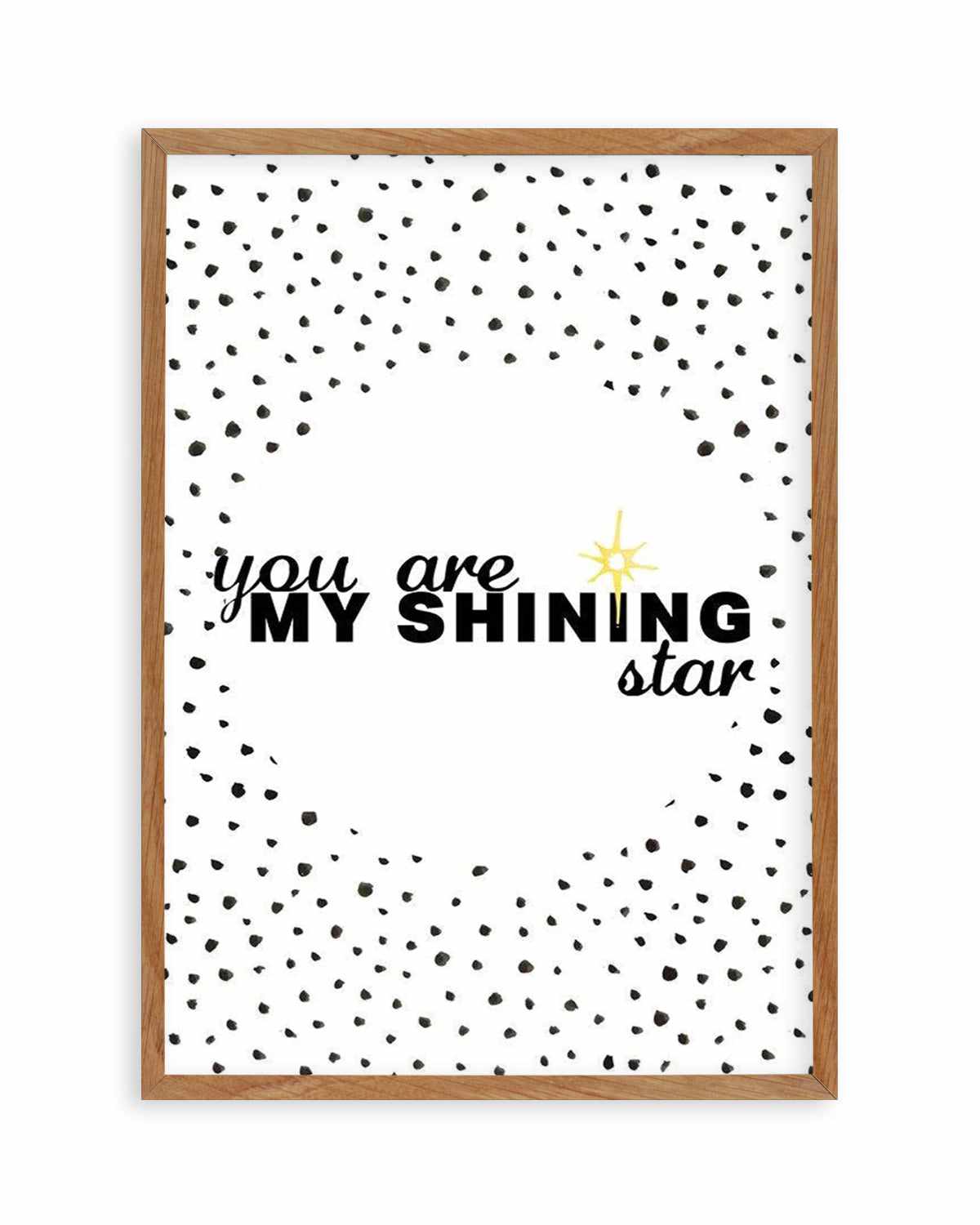 You Are My Shining Star Art Print