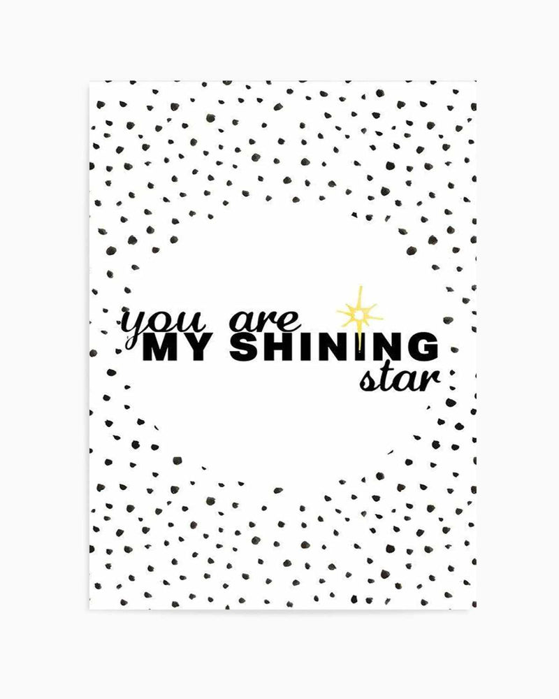 You Are My Shining Star Art Print