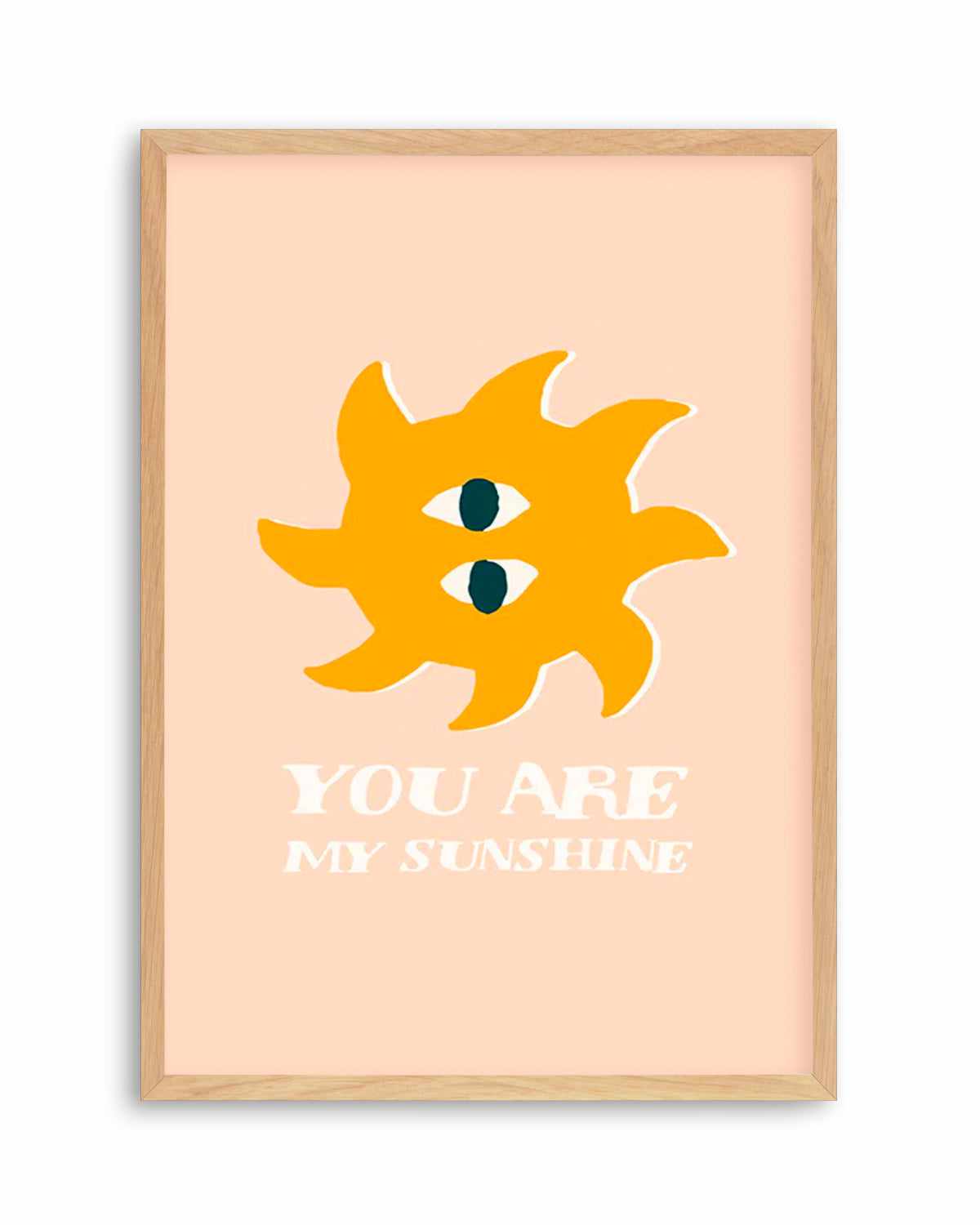 You Are My Sunshine Art Print