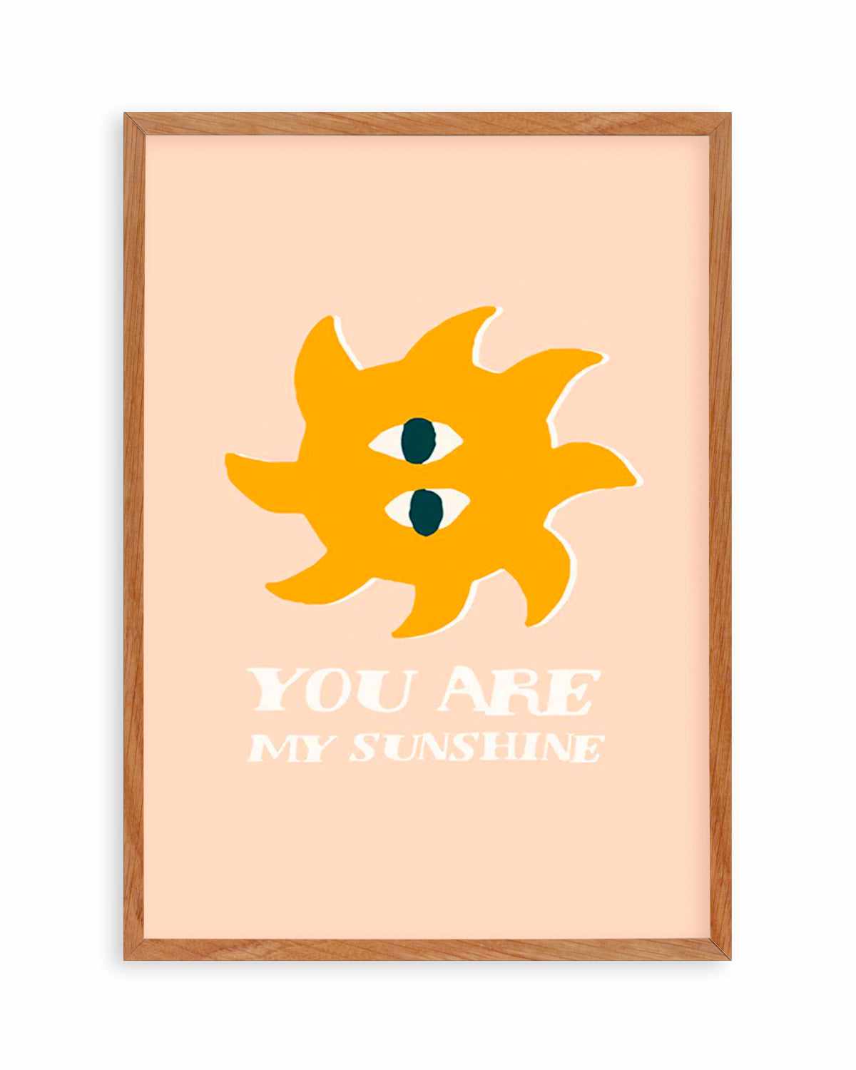 You Are My Sunshine Art Print