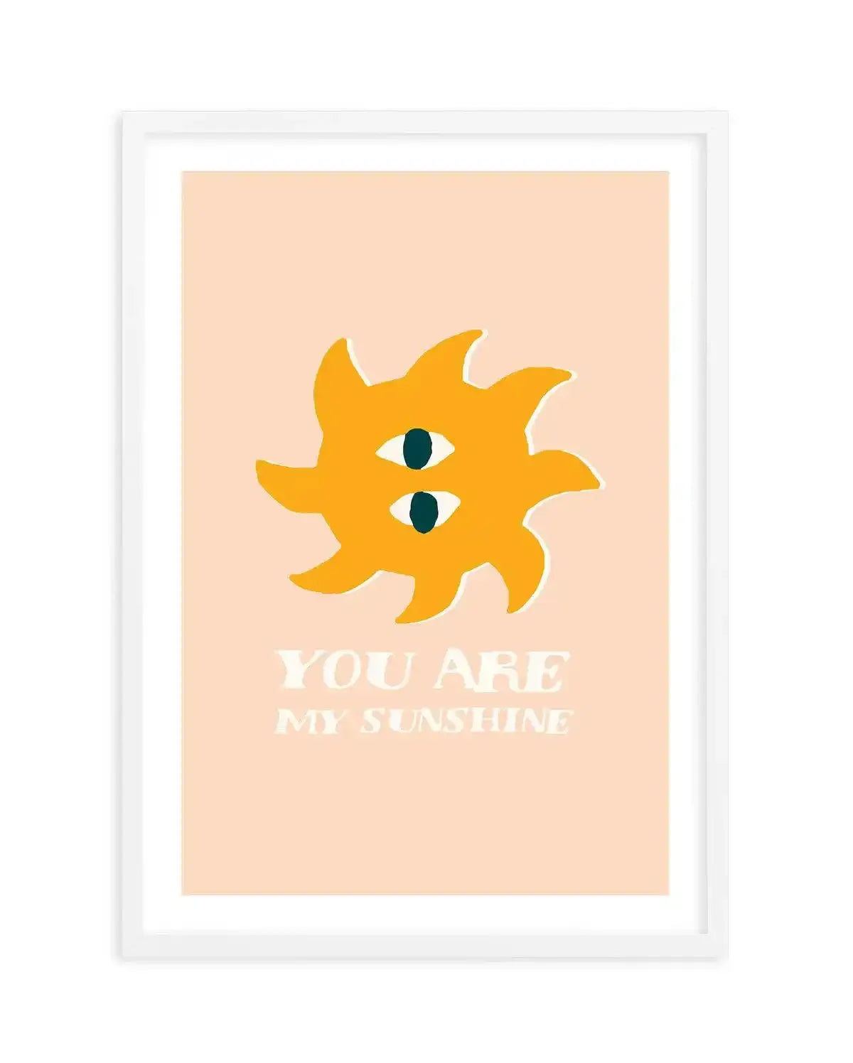You Are My Sunshine Art Print-PRINT-Olive et Oriel-Olive et Oriel-A5 | 5.8" x 8.3" | 14.8 x 21cm-White-With White Border-Buy-Australian-Art-Prints-Online-with-Olive-et-Oriel-Your-Artwork-Specialists-Austrailia-Decorate-With-Coastal-Photo-Wall-Art-Prints-From-Our-Beach-House-Artwork-Collection-Fine-Poster-and-Framed-Artwork