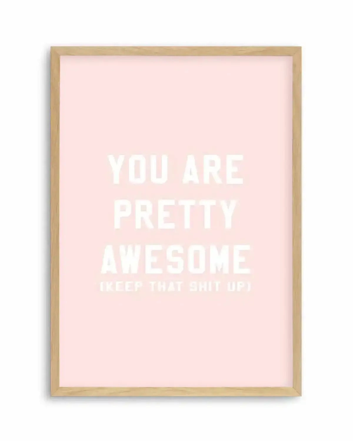 You Are Pretty Awesome Art Print from Olive et Oriel where you can shop wallpaper and artworks online
