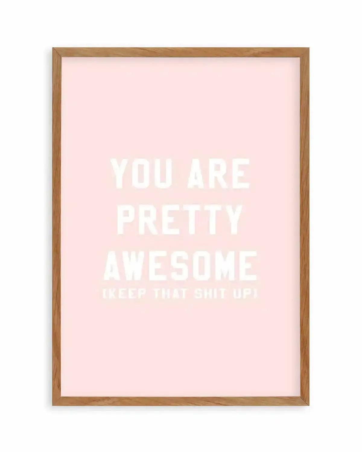 You Are Pretty Awesome Art Print from Olive et Oriel where you can shop wallpaper and artworks online