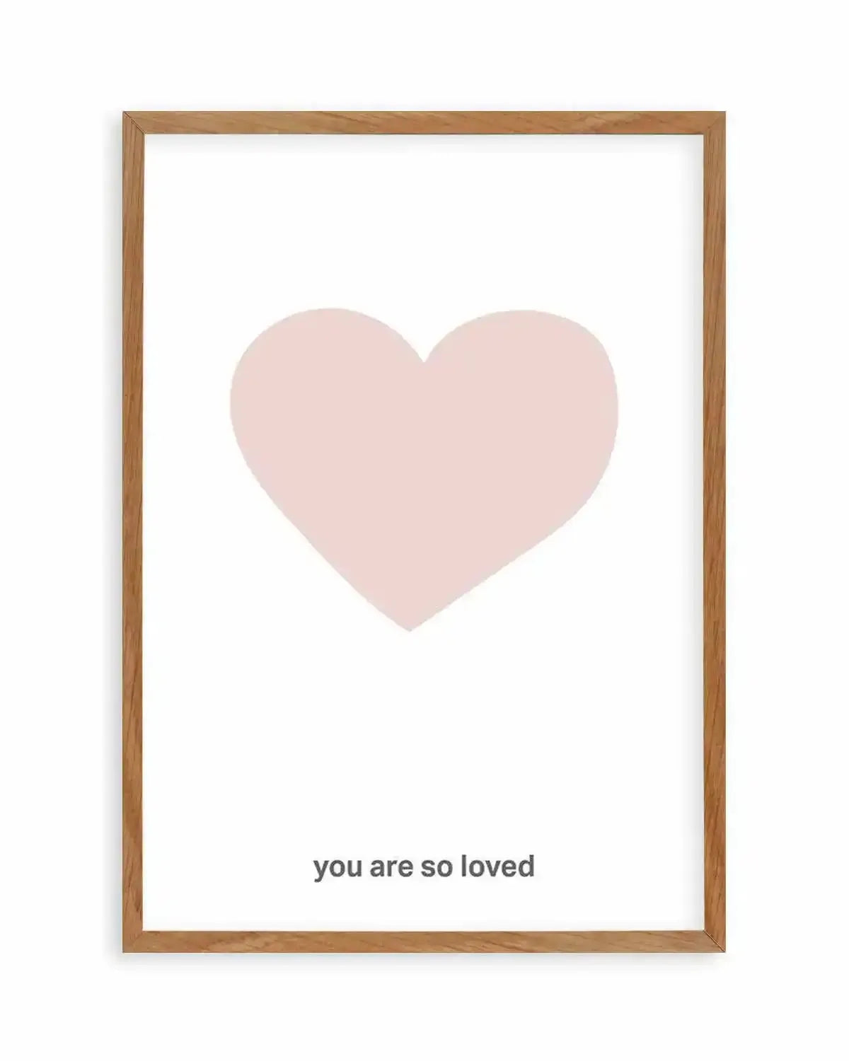 You Are So Loved | 2 Colour Options Art Print from Olive et Oriel where you can shop wallpaper and artworks online