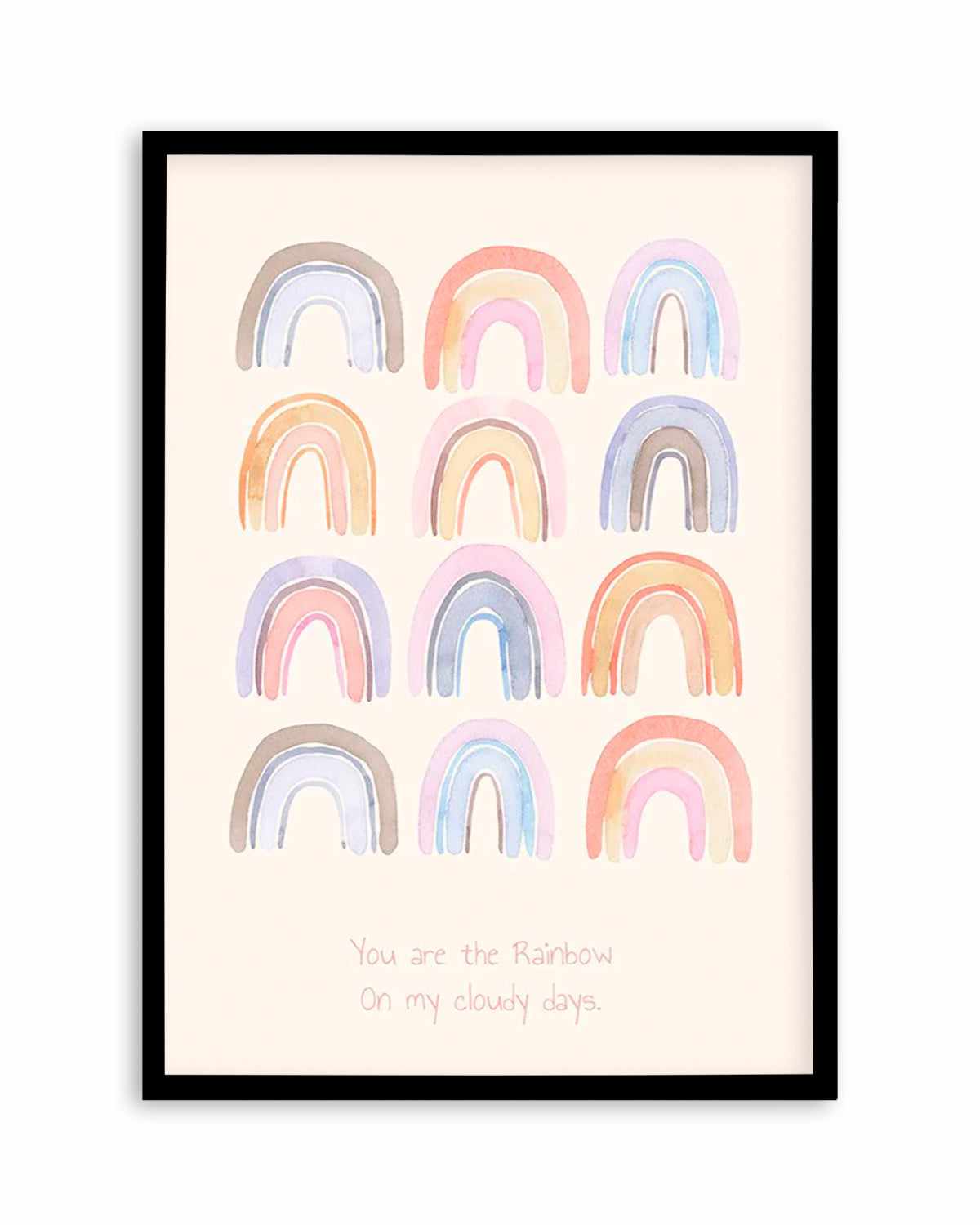 You Are The Rainbow Art Print