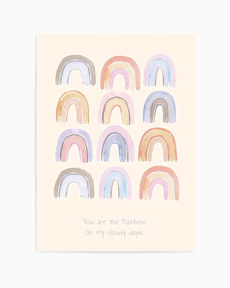 You Are The Rainbow Art Print