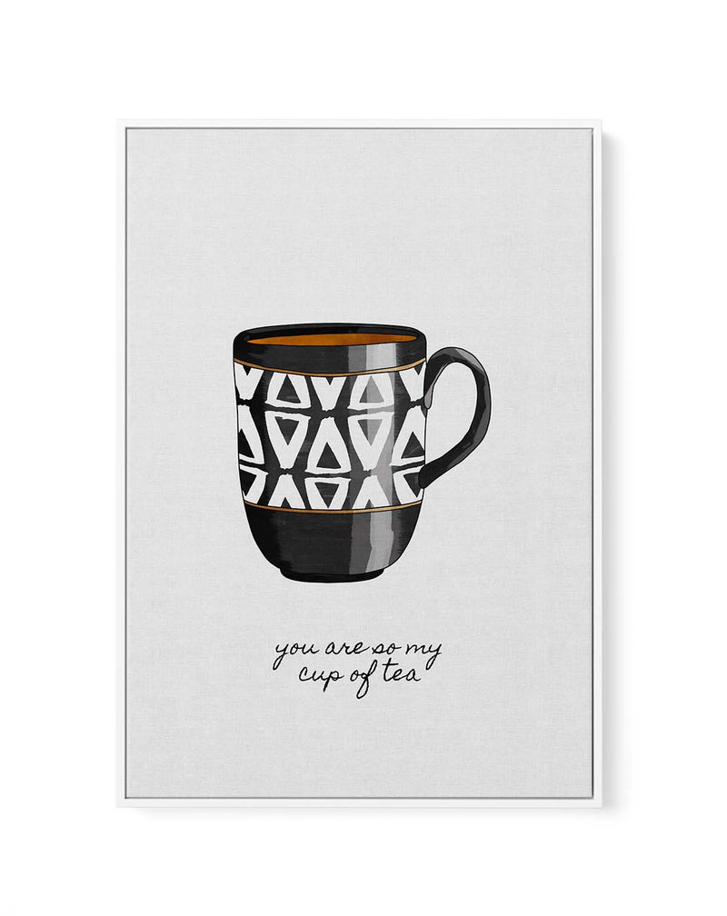 You Are so My Cup of Tea by Orara Studio | Framed Canvas Art Print